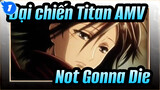 [Đại chiến Titan/AMV]Not Gonna Die_1