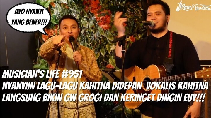 MUSICIAN'S LIFE #951 | NYANYI LAGU KAHITNA DIDEPAN MAS MARIO "KAHITNA" GINANJAR‼️‼️ @MARIO GINANJAR