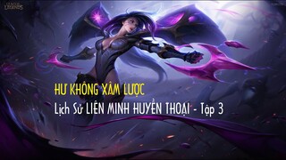 [Cốt Truyện] Lịch sử Liên Minh Huyền Thoại - Tập 3: Cuộc chiến Hư Không vĩ đại