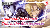 Fullmetal Alchemist | This is the Masterpiece!_2