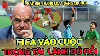FIFA Phát Hiện Bất Thường Trọng Tài Trong Trận U23 Việt Nam vs Ả Rập, NHM Châu Á Lên Án