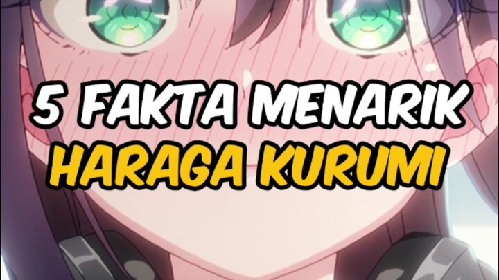 5 Fakta menarik Haraga Kurumi