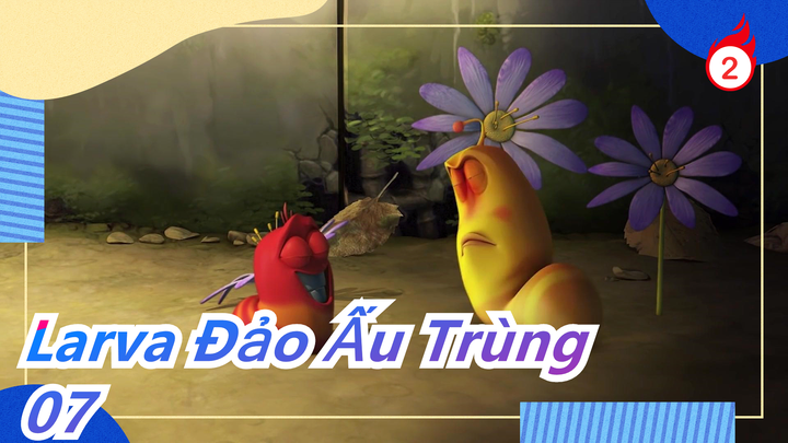 [Larva] Đảo Ấu Trùng 07_2