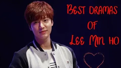 6 Best Lee Min ho Dramas