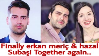 Erkan meriç Finally talk with hazal Subaşi special message...|RW Fact Profile|