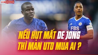 Kante, Tielemans hay Declan Rice,... Man United sẽ mua ai NẾU HỤT DE JONG?