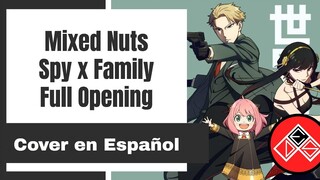 (เต็ม) Spy x Family - Opening - Cover Español Latino (Mixed Nuts)