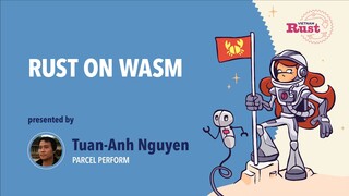 Rust Meetup #1 – Rust on Wasm – Tuan-Anh Nguyen