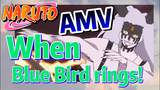 [NARUTO]  AMV | When Blue Bird rings!