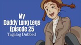 Episode 25 | My Daddy Long Legs | Judy Abbot | Tagalog Dubbed