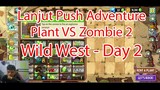 Lanjut Push Adventure Plant Vs Zombie 2 - Wild West Day 2