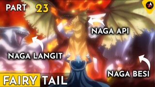 3 WUJUD NAGA DRAGON SLAYER - ALUR CERITA ANIME OVERPOWER FAIRY TAIL