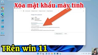 Cách xóa gỡ bỏ mật khẩu máy tính win 11