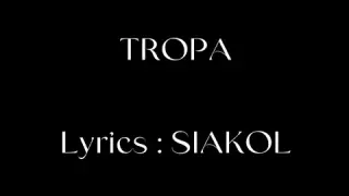 TROPA Lyrics - SIAKOL | PINOY ROCK | TUNOG KALYE
