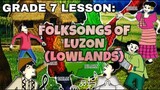 GRADE 7: FOLKSONGS OF LOWLANDS OF LUZON
