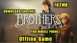 BROTHERS A TALE OF TWO SONS GAME On Android Phone | Full Tagalog Tutorial | Tagalog Gameplay