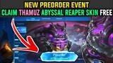 NEW PREORDER EVENT.! GET THAMUZ ABYSSAL REAPER SKIN FREE || MOBILE LEGENDS