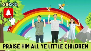 PRAISE HIM ALL YE LITTLE CHILDREN | Kids Praise and Worship