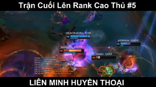 Trận Cuối Lên Rank Cao Thủ Phần 5