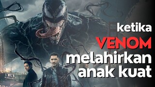 SEBELUM NONTON VENOM 3 - KETIKA VENOM PUNYA ANAK YANG LEBIH KUAT