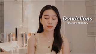 Dandelions - Ruth B (cover) | Denise Julia