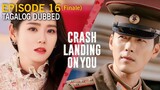 Episode 16: 'Crash Landing On You' | Tagalog Dubbed - Full Episode (HD)