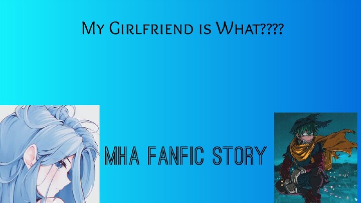 Mha Fanfic My Girlfriend Is What??????