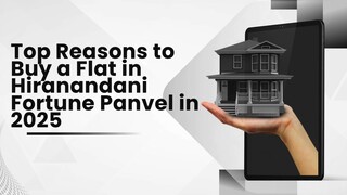 Top Reasons to Buy a Flat in Hiranandani Fortune Panvel in 2025