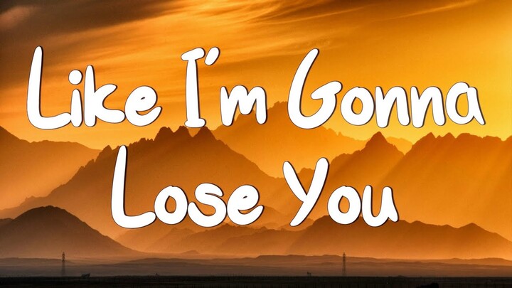 Like I'm Gonna Lose You (Lyrics) | Meghan Trainor ft. John Legend  Adele, Camila Cabello