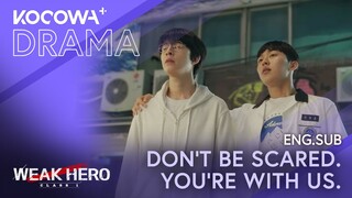 Don't Be Scared. You're With Us. | Weak Hero Class 1 EP05 | KOCOWA+