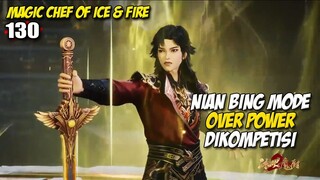 Nian Bing Mode OPE di Kompetisi Penyihir - Magic Chef Episode 130