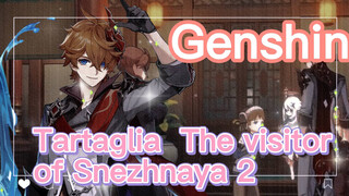 Tartaglia The visitor of Snezhnaya 2