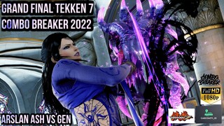 [FULL MATCH] GRAND FINAL TEKKEN 7 | ARSLAN ASH vs GEN | COMBO BREAKER (2022)