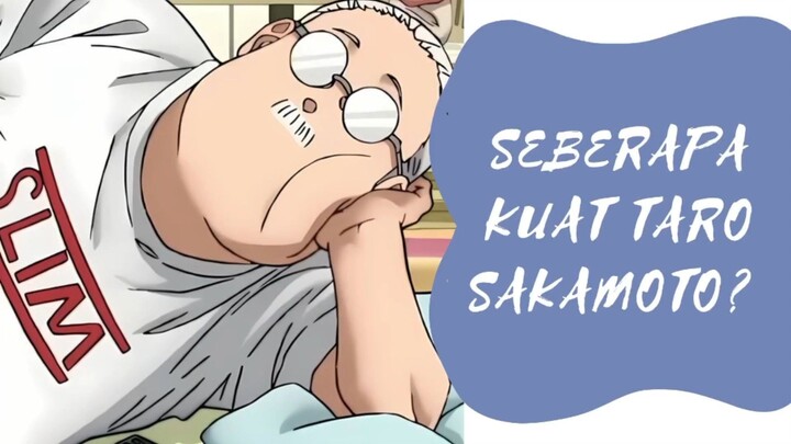 Seberapa Kuat Taro Sakamoto dalam Anime Sakamoto Days?