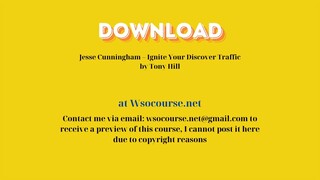 (WSOCOURSE.NET) Jesse Cunningham – Ignite Your Discover Traffic by Tony Hill