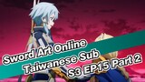 [Sword Art Online]S3 EP15 (Taiwanese Dub) Part 2