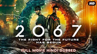 2067 - Hollywood Movies In Hindi Dubbed Full Mystery HD | Best Full Hindi Dubbed Action Movie 4K