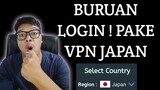 LOGIN SEKARANG !! PAKE VPN JAPAN