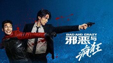 EP1 Bad and Crazy  เลว ชั่ว บ้าระห่ำ