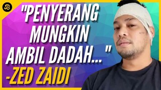 ZED ZAIDI DEDAH WAJAH PENYERANG KAMAL ADLI, UQASHA SENROSE KATA LELAKI ITU LUDAH SELEPAS...