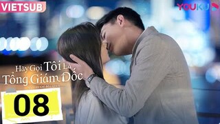 Hãy Gọi Tôi Là Tổng Giám Đốc - TẬP 8 Vietsub | Đàm Tùng Vận "ĐÈ NGỬA" Lâm Canh Tân xin |Asia Drama