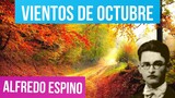 VIENTOS DE OCTUBRE ALFREDO ESPINO 🍂🥰 | Vientos de Octubre Poema de Alfredo Espino 🏞️ | Valentina