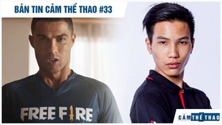 Bản tin Thể Thao #33| CR7 phấn khích vì Free Fire, Thầy Giáo Ba phủ nhận vay tiền giúp Sena trả nợ