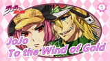 JoJo[Moving Lines/Escorts]Eutopia|Super Epic in 2min 10sec|To the Wind of Gold that never dies_1