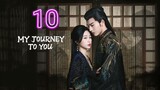 EP.10 MY JOURNEY TO YOU ENG-SUB