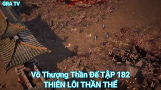 Vô Thượng Thần Đế TẬP 182-THIÊN LÔI THẦN THỂ