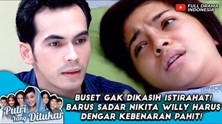 GAK DIKASIH ISTIRAHAT! BARU SADAR NIKITA WILLY HARUS DENGAR KEBENARAN PAHIT! -PUTRI YANG DITUKAR  48