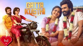 GATTA KUSTHI movie Hindi dubbing