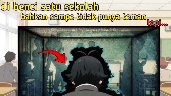 Di Benci Satu Sekolah Karna Kesalahpahaman Si MC...