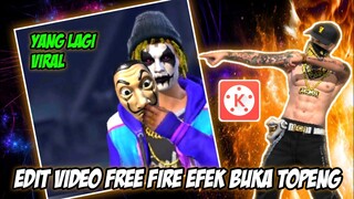 CARA EDIT EFEK VIDEO BUKA TOPENG FREE FIRE DI KINEMASTER